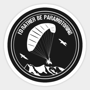 Paramotor Pilot Gift T-Shirt I'd Rather be Paramotoring Parachute Motor Sticker